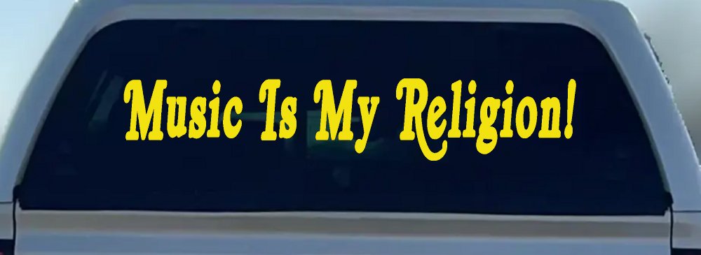 Music Is My Religion Car or Truck Window Vinyl Decal Sticker (Yellow)