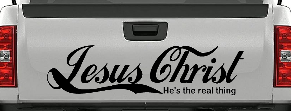 Jesus Christ He Is The Real Thing Christian Car or Truck Window Decal Sticker