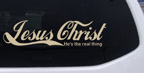 Jesus Christ He Is The Real Thing Christian Car or Truck Window Decal Sticker