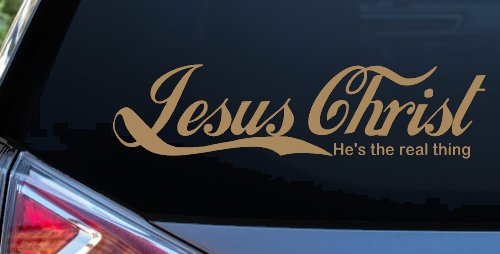 Jesus Christ He Is The Real Thing Christian Car or Truck Window Decal Sticker