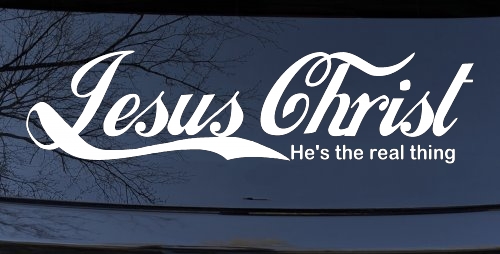 Jesus Christ He Is The Real Thing Christian Car or Truck Window Decal Sticker