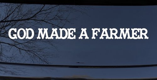 God Made A Farmer Country Farm Ranch Car or Truck Window Decal Sticker