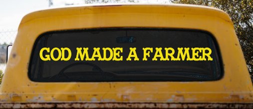 God Made A Farmer Country Farm Ranch Car or Truck Window Decal Sticker (Yellow)