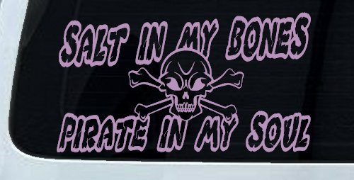 Salt In My Bones Pirate In My Soul Funny Car or Truck Window Decal Sticker