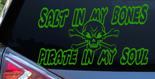 Salt In My Bones Pirate In My Soul Funny Car or Truck Window Vinyl Decal Sticker (Lime)