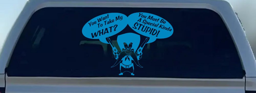 Yosemite Sam Anti Gun Control You want to Take My What Funny Car or Truck Window Decal Sticker