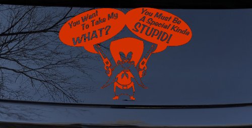 Yosemite Sam Anti Gun Control You want to Take My What Funny Car or Truck Window Vinyl Decal Sticker (Orange Red)