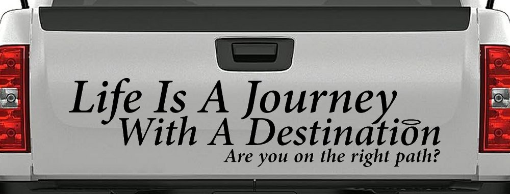 Life Is A Journey With A Destination Christian Car or Truck Window Vinyl Decal Sticker (Black)