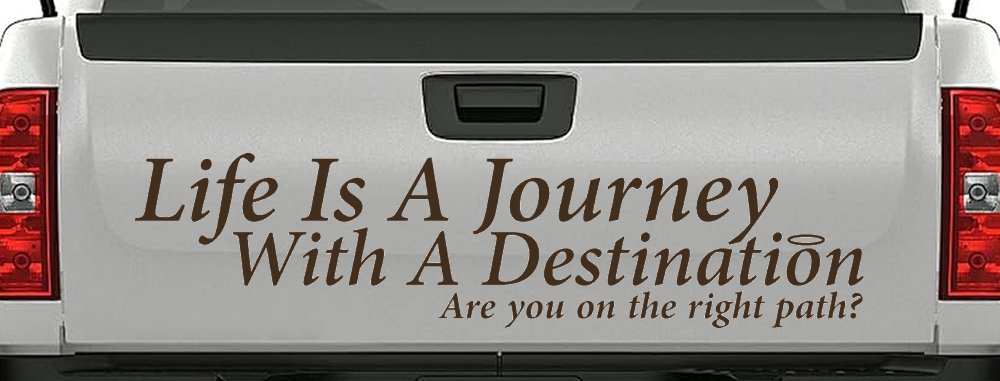 Life Is A Journey With A Destination Christian Car or Truck Window Decal Sticker (Brown)