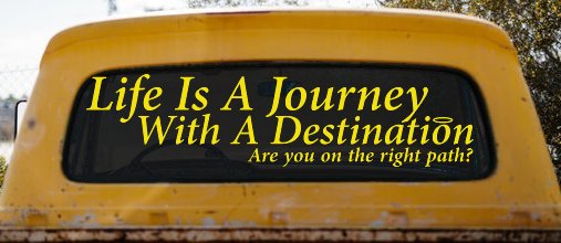Life Is A Journey With A Destination Christian Car or Truck Window Decal Sticker
