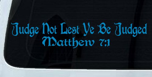 Judge Not Lest Ye Be Judged Matthew 7:1 Christian Car or Truck Window Vinyl Decal Sticker (Blue)