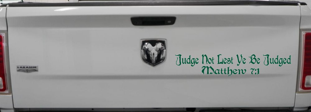 Judge Not Lest Ye Be Judged Matthew 7:1 Christian Car or Truck Window Vinyl Decal Sticker (Dark Green)