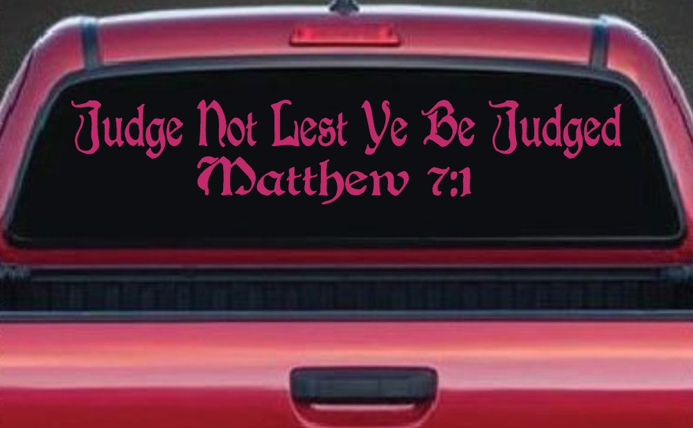 Judge Not Lest Ye Be Judged Matthew 7:1 Christian Car or Truck Window Decal Sticker (Hot Pink)