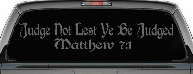 Judge Not Lest Ye Be Judged Matthew 7:1 Christian Car or Truck Window Decal Sticker (Silver)
