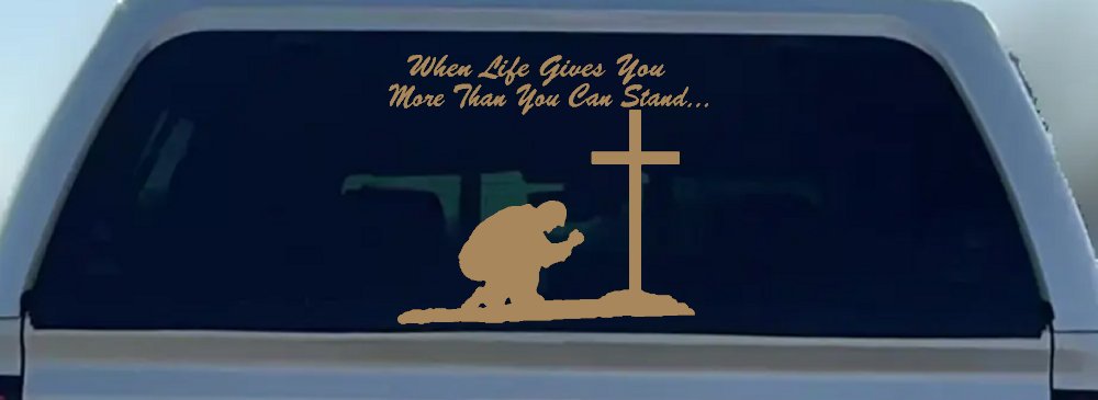 When LIfe Gives You More Than You Can Stand Kneel at The Cross Christian Car or Truck Window Decal Sticker (Light Brown)