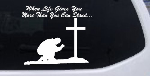 When LIfe Gives You More Than You Can Stand Kneel at The Cross Christian Car or Truck Window Decal Sticker (White)