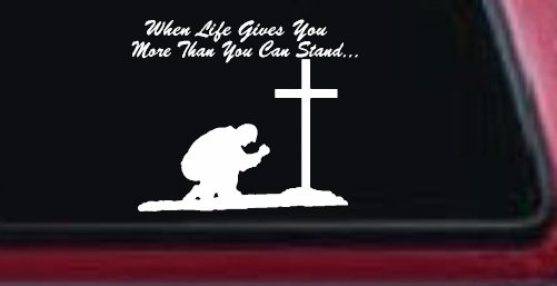 When LIfe Gives You More Than You Can Stand Kneel at The Cross Christian Car or Truck Window Decal Sticker (White)