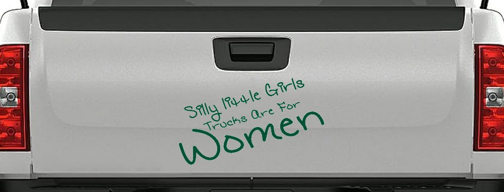 Silly Little Girls Trucks Are For Women Car or Truck Window Decal Sticker