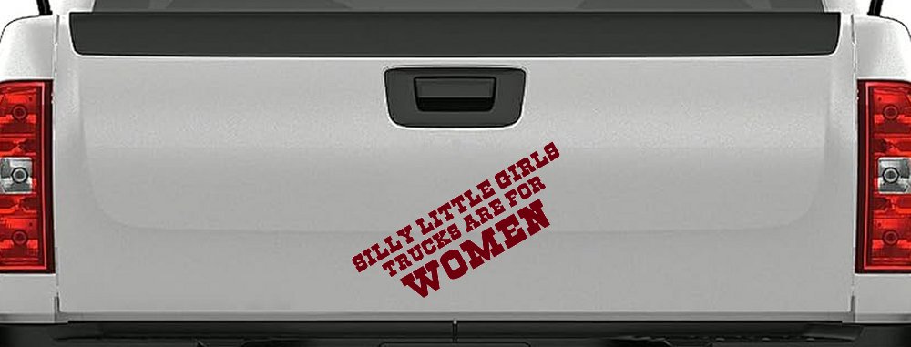 Silly Little Girls Trucks Are For Women Car or Truck Window Decal Sticker (Burgundy)
