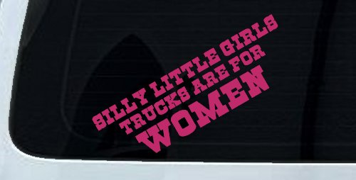 Silly Little Girls Trucks Are For Women Car or Truck Window Decal Sticker (Hot Pink)
