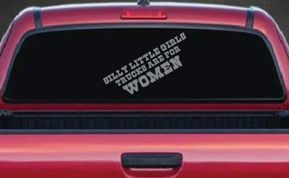 Silly Little Girls Trucks Are For Women Car or Truck Window Decal Sticker (Telegrey)