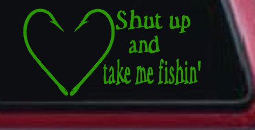 Shut Up And Take Me Fishing Car or Truck Window Decal Sticker