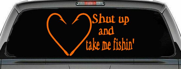Shut Up And Take Me Fishing Car or Truck Window Decal Sticker (Orange)