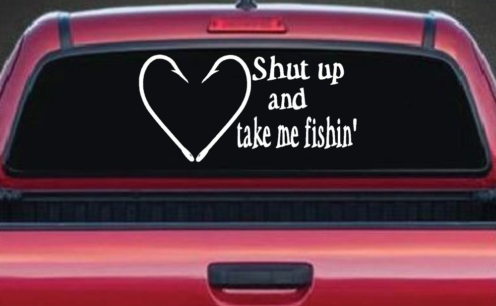 Shut Up And Take Me Fishing Car or Truck Window Decal Sticker