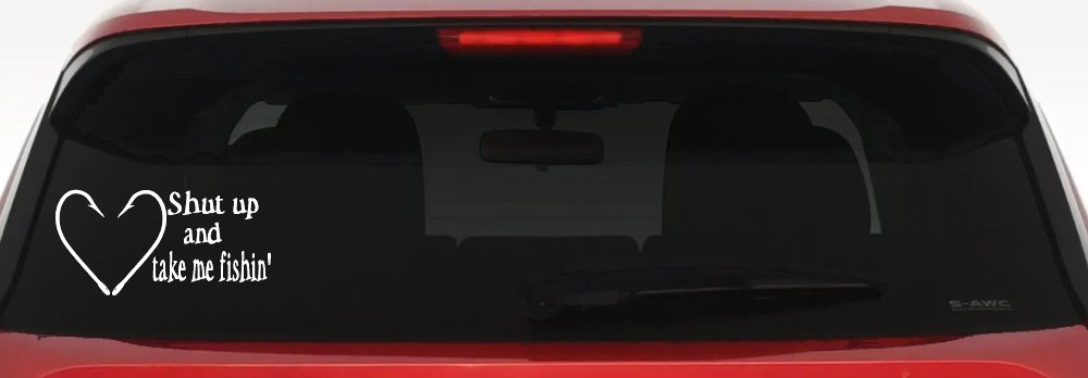 Shut Up And Take Me Fishing Car or Truck Window Decal Sticker