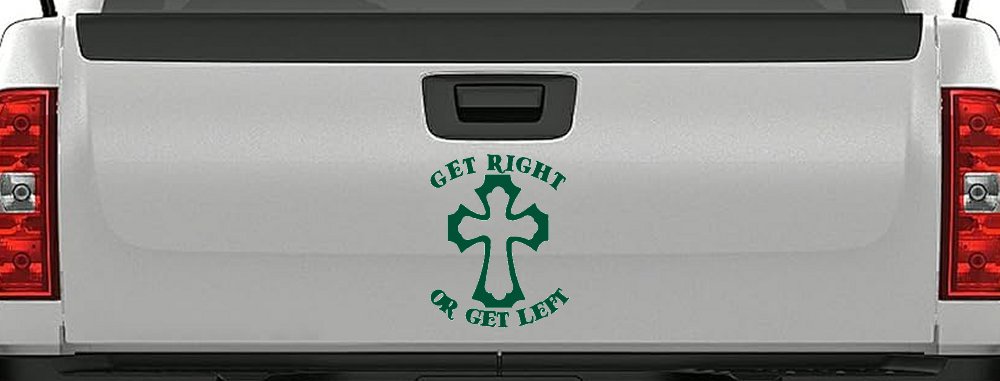 Get Right Or Get Left Christian Car or Truck Window Vinyl Decal Sticker (Dark Green)