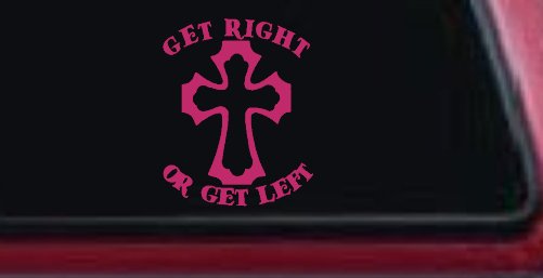 Get Right Or Get Left Christian Car or Truck Window Decal Sticker (Hot Pink)