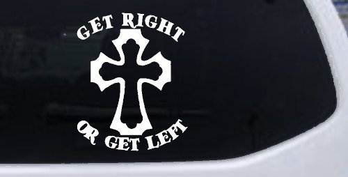 Get Right Or Get Left Christian Car or Truck Window Decal Sticker (White)