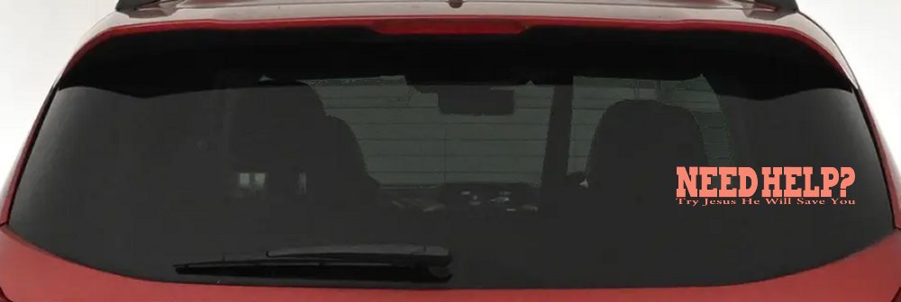 Need Help Try Jesus He Will Save You Christian Car or Truck Window Decal Sticker