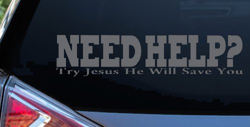 Need Help Try Jesus He Will Save You Christian Car or Truck Window Decal Sticker (Silver)