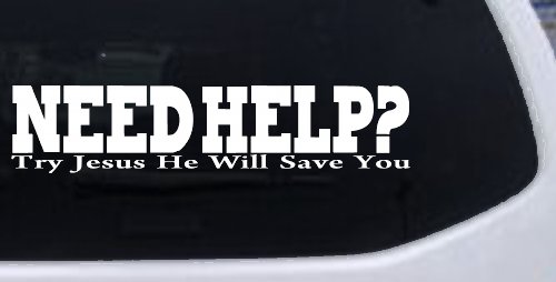 Need Help Try Jesus He Will Save You Christian Car or Truck Window Decal Sticker