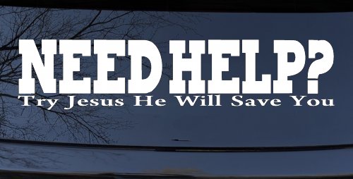 Need Help Try Jesus He Will Save You Christian Car or Truck Window Decal Sticker