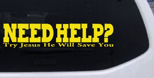 Need Help Try Jesus He Will Save You Christian Car or Truck Window Decal Sticker
