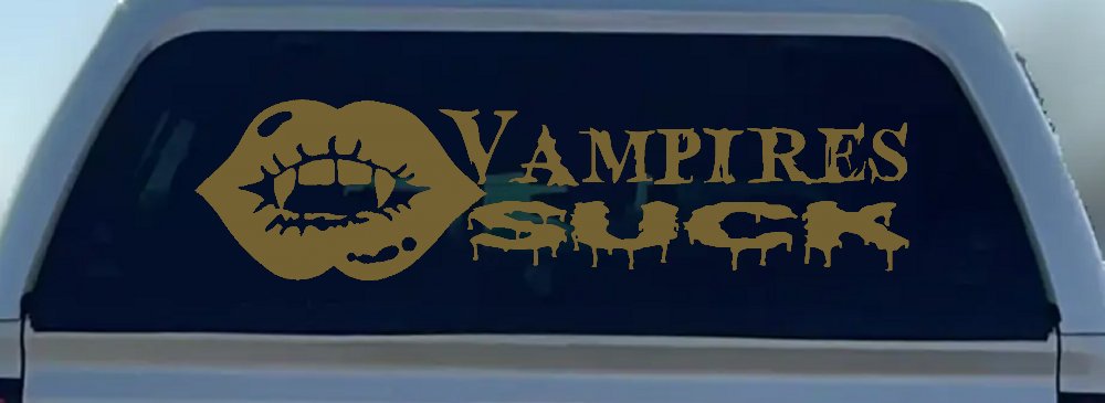 Funny Vampires Suck Car or Truck Window Decal Sticker (Gold)