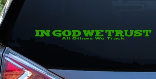 In God We Trust All Others We Track Military Car or Truck Window Decal Sticker