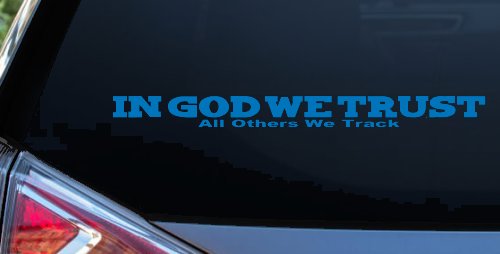 In God We Trust All Others We Track Military Car or Truck Window Decal Sticker