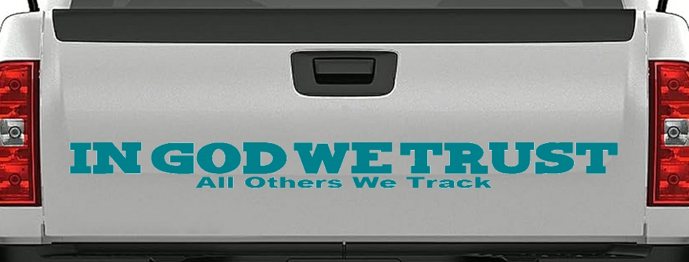 In God We Trust All Others We Track Military Car or Truck Window Decal Sticker