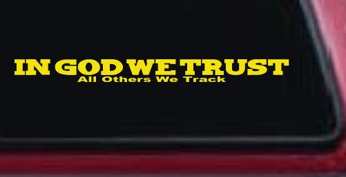 In God We Trust All Others We Track Military Car or Truck Window Decal Sticker
