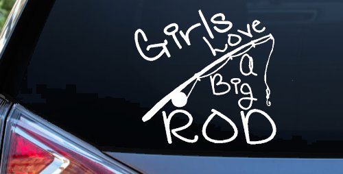 Funny Fishing Girls Love A Big Rod Fishing Car or Truck Window Decal Sticker (White)
