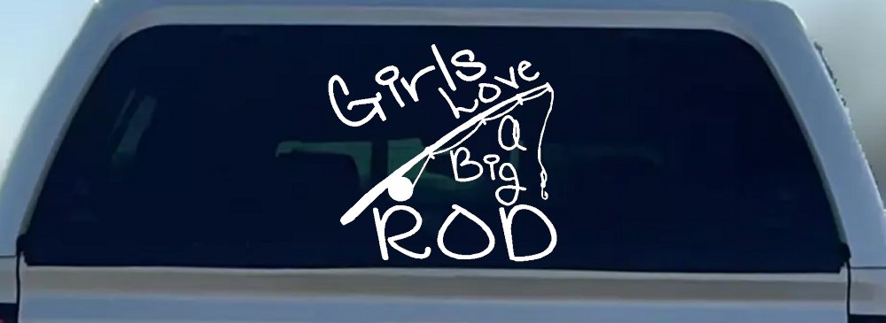 Funny Fishing Girls Love A Big Rod Fishing Car or Truck Window Decal Sticker (White)
