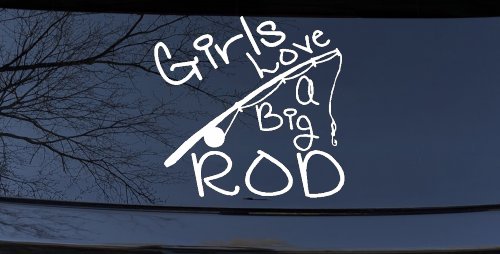 Funny Fishing Girls Love A Big Rod Fishing Car or Truck Window Decal Sticker (White)