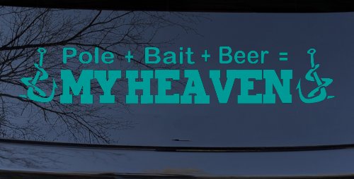 Pole Bait Beer My Heaven Fishing Car or Truck Window Vinyl Decal Sticker (Turquoise)