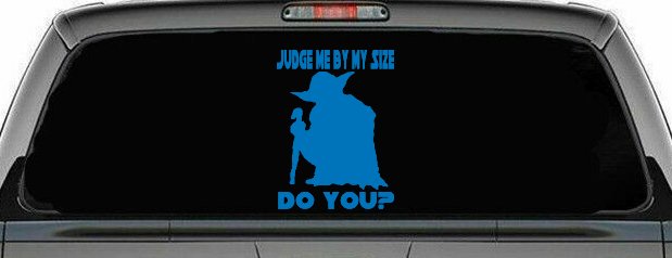 Yoda Judge Me By My Size Do You Funny Car or Truck Window Decal Sticker