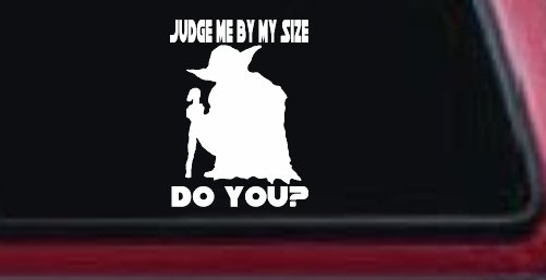 Yoda Judge Me By My Size Do You Funny Car or Truck Window Decal Sticker