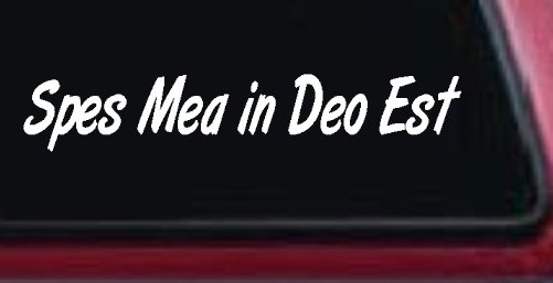Spes Mea In Deo Est Christian Car or Truck Window Decal Sticker