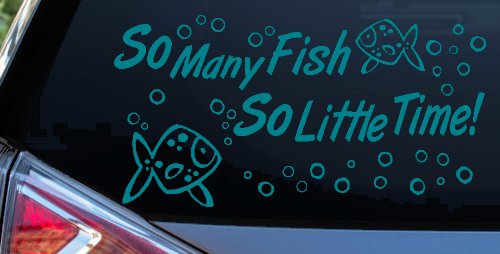 So Many Fish So Little Time Fishing Car or Truck Window Vinyl Decal Sticker (Turquoise Blue)